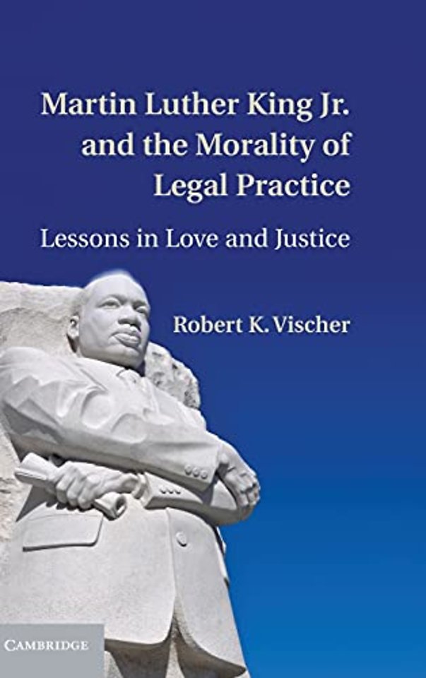 Martin Luther King Jr. and the Morality of Legal Practice