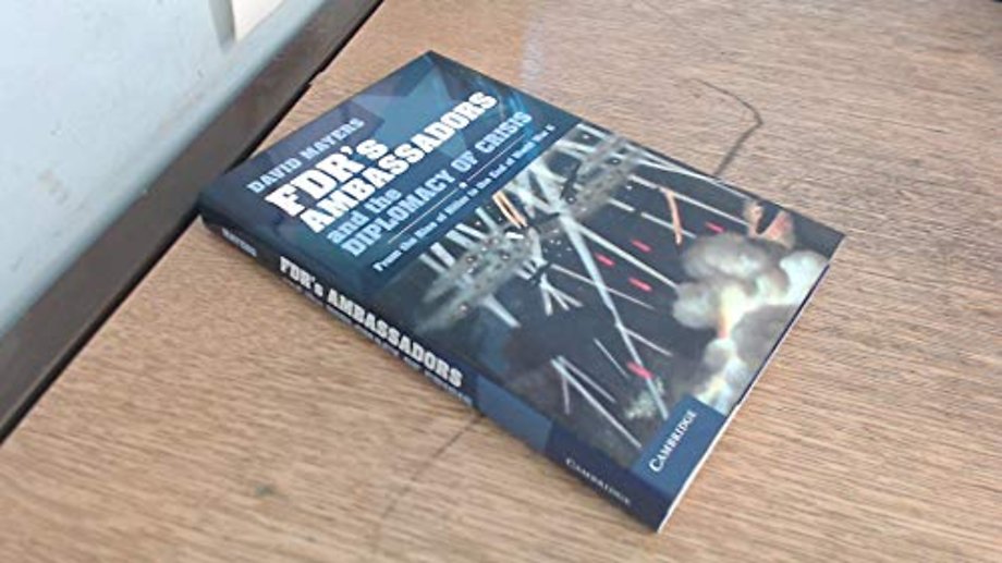 FDR's Ambassadors and the Diplomacy of Crisis