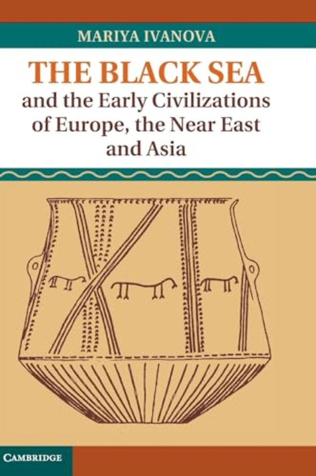 The Black Sea and the Early Civilizations of Europe, the Near East and Asia