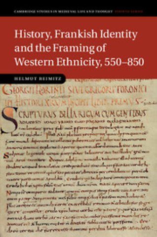 History, Frankish Identity and the Framing of Western Ethnicity, 550–850