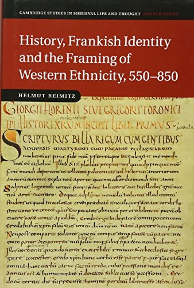 History, Frankish Identity and the Framing of Western Ethnicity, 550–850