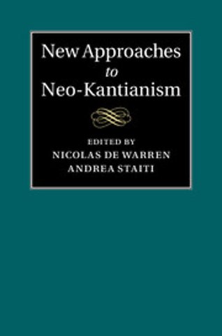 New Approaches to Neo-Kantianism