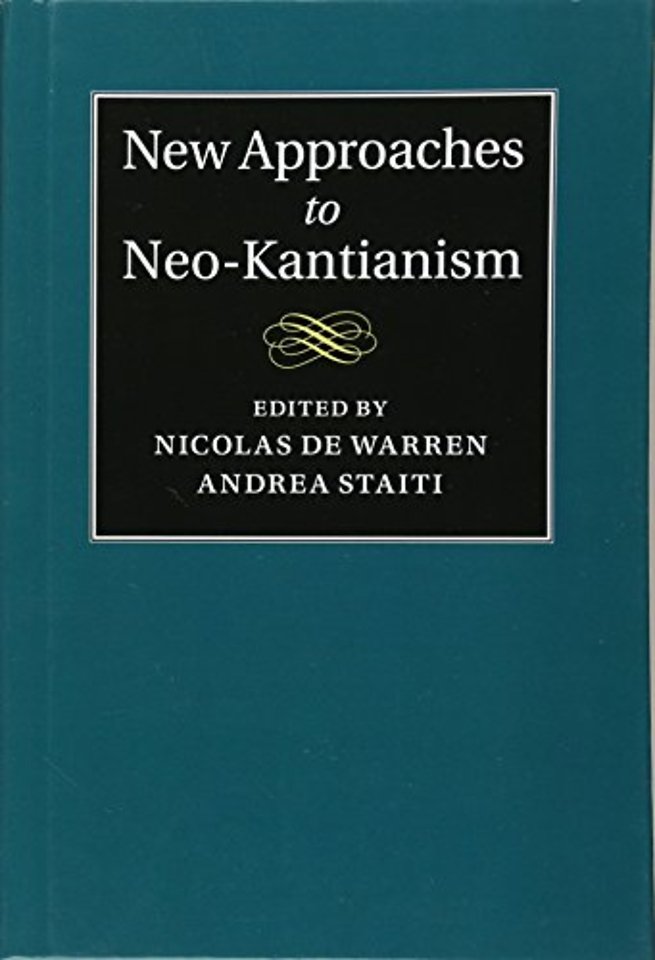 New Approaches to Neo-Kantianism