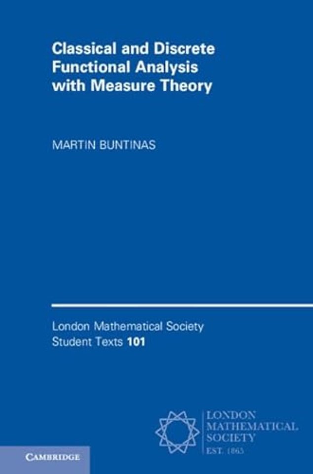 Classical and Discrete Functional Analysis with Measure Theory