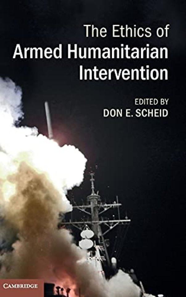 The Ethics of Armed Humanitarian Intervention