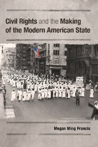 Civil Rights and the Making of the Modern American State
