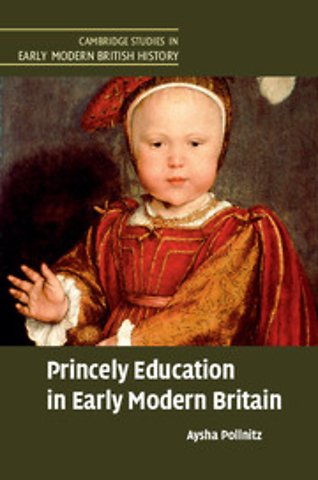 Princely Education in Early Modern Britain