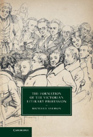 The Formation of the Victorian Literary Profession