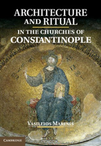 Architecture and Ritual in the Churches of Constantinople