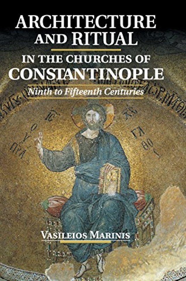 Architecture and Ritual in the Churches of Constantinople