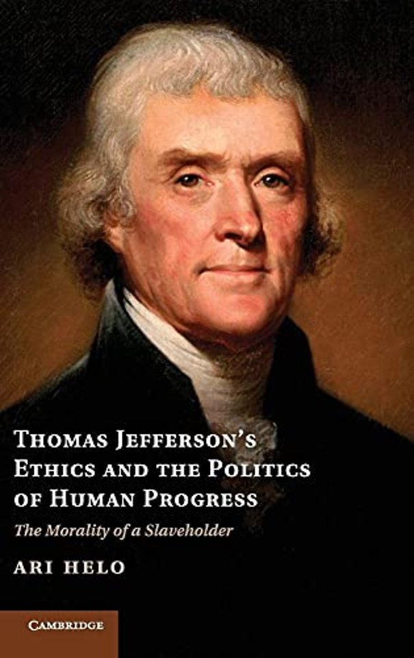 Thomas Jefferson's Ethics and the Politics of Human Progress