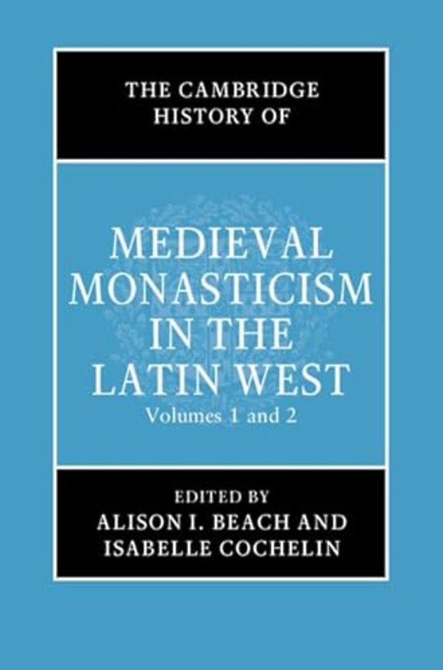 The Cambridge History of Medieval Monasticism in the Latin West 2 Volume Hardback Set