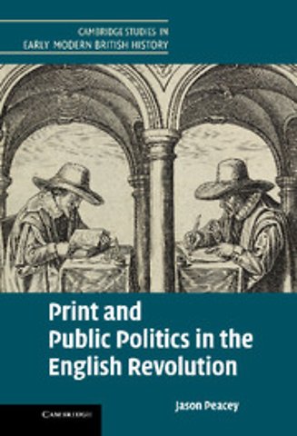 Print and Public Politics in the English Revolution