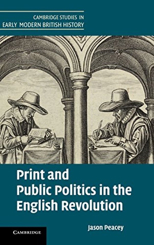 Print and Public Politics in the English Revolution