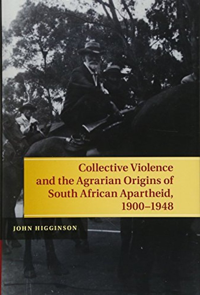 Collective Violence and the Agrarian Origins of South African Apartheid, 1900–1948