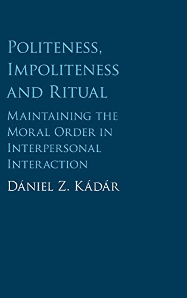 Politeness, Impoliteness and Ritual