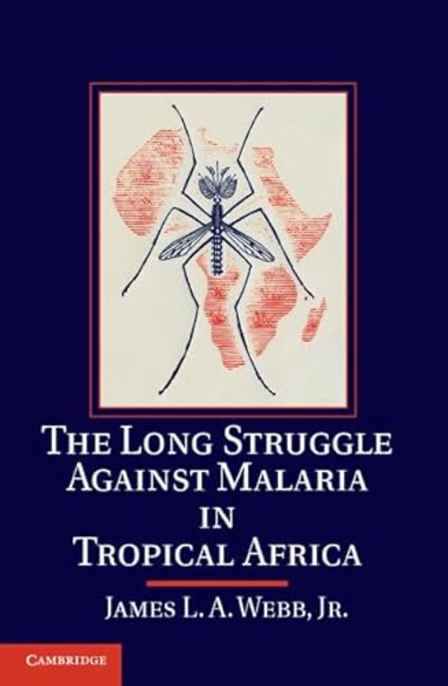 The Long Struggle against Malaria in Tropical Africa