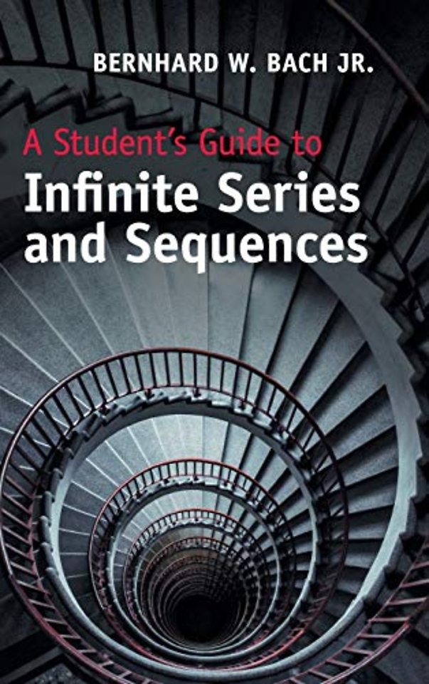 A Student's Guide to Infinite Series and Sequences