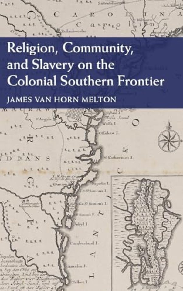 Religion, Community, and Slavery on the Colonial Southern Frontier