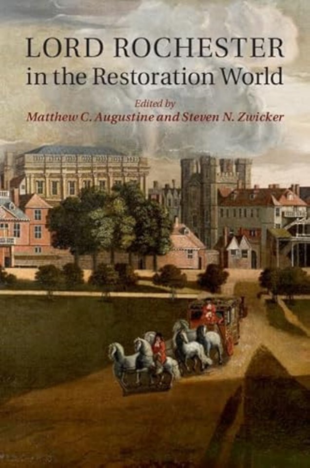 Lord Rochester in the Restoration World
