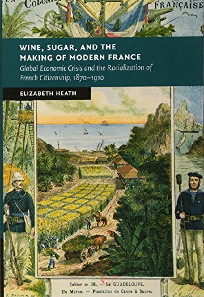 Wine, Sugar, and the Making of Modern France