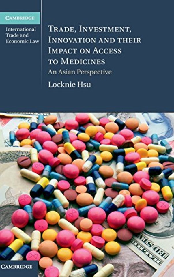 Trade, Investment, Innovation and their Impact on Access to Medicines