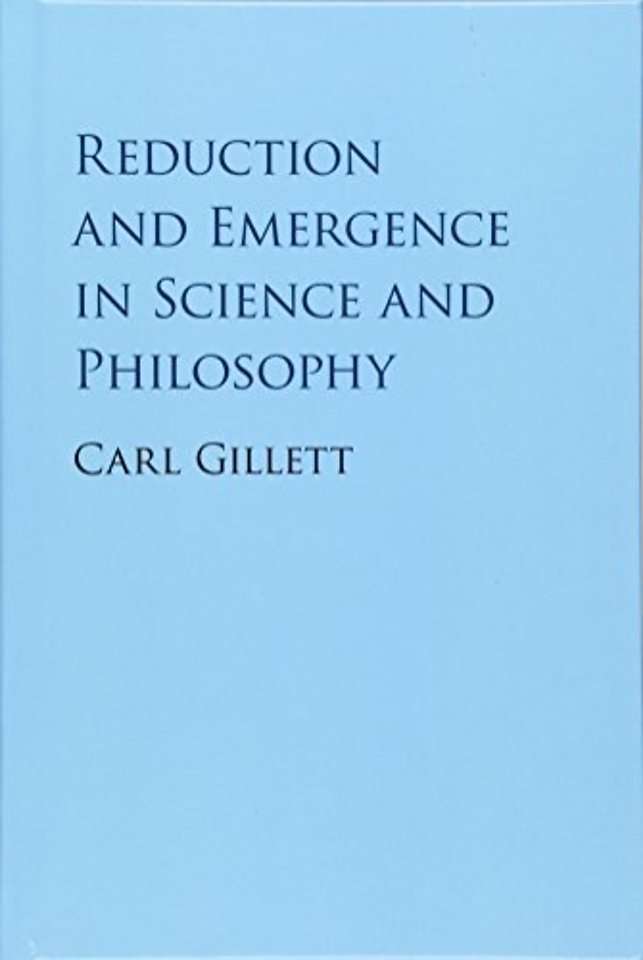 Reduction and Emergence in Science and Philosophy