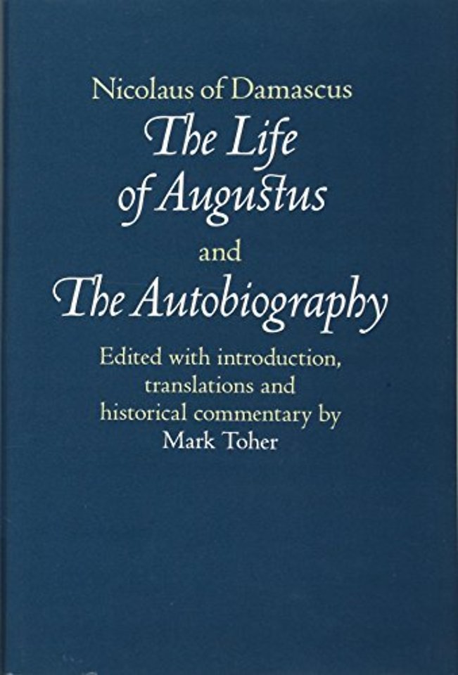 Nicolaus of Damascus: The Life of Augustus and The Autobiography