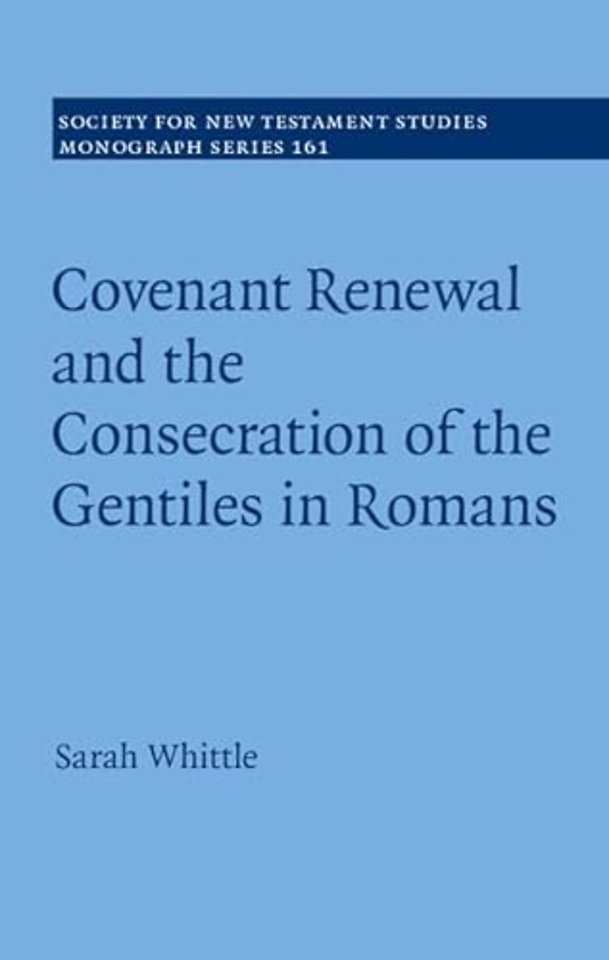 Covenant Renewal and the Consecration of the Gentiles in Romans