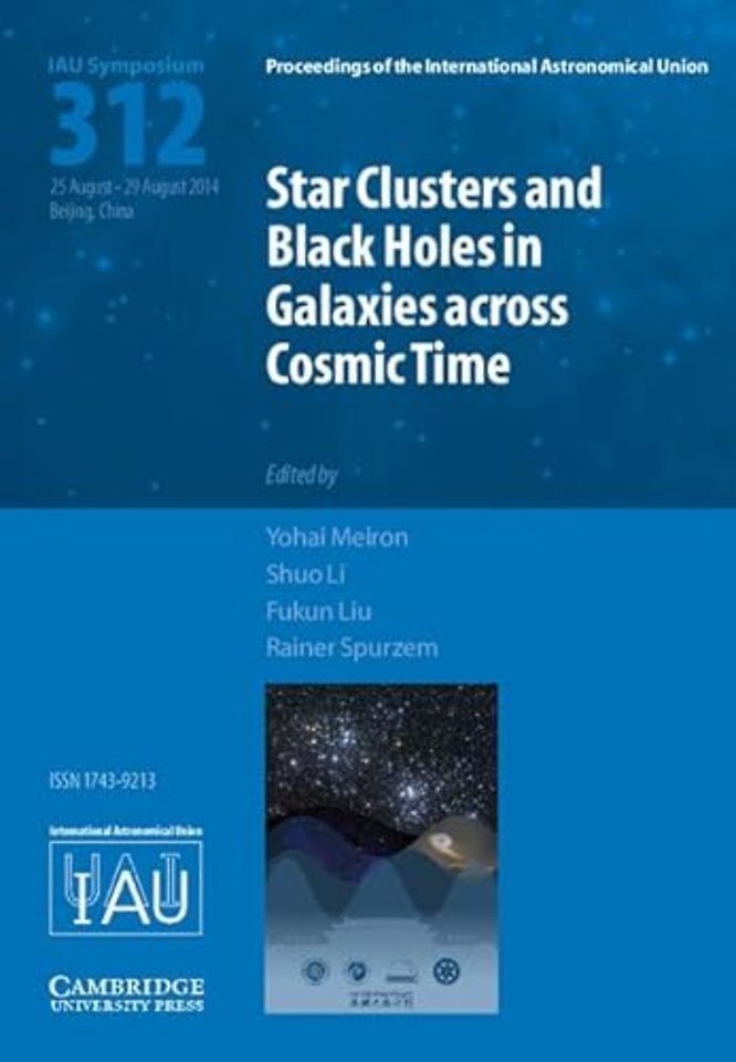 Star Clusters and Black Holes in Galaxies across Cosmic Time (IAU S312)
