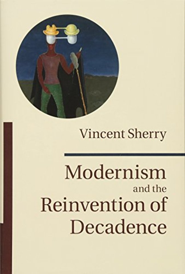 Modernism and the Reinvention of Decadence