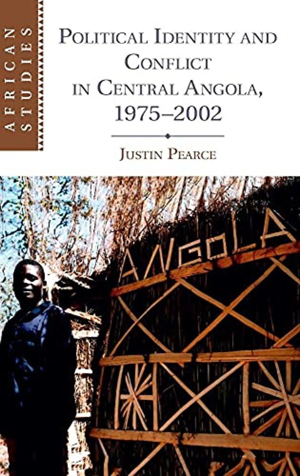 Political Identity and Conflict in Central Angola, 1975–2002