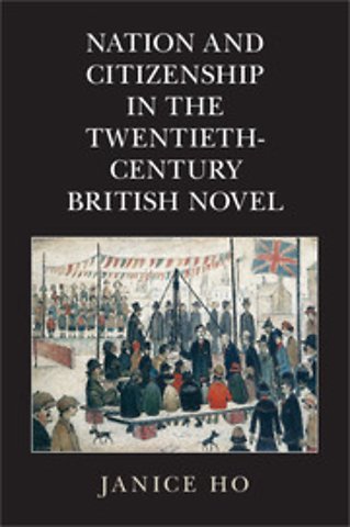 Nation and Citizenship in the Twentieth-Century British Novel