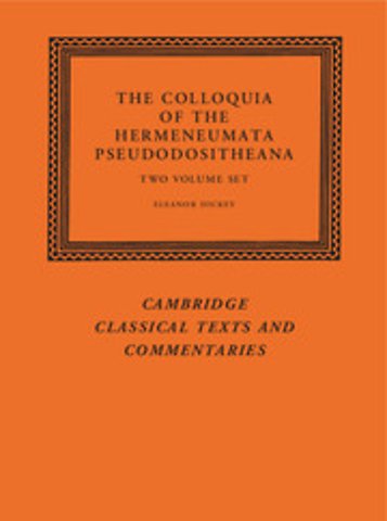 The Colloquia of the Hermeneumata Pseudodositheana 2 Volume Set