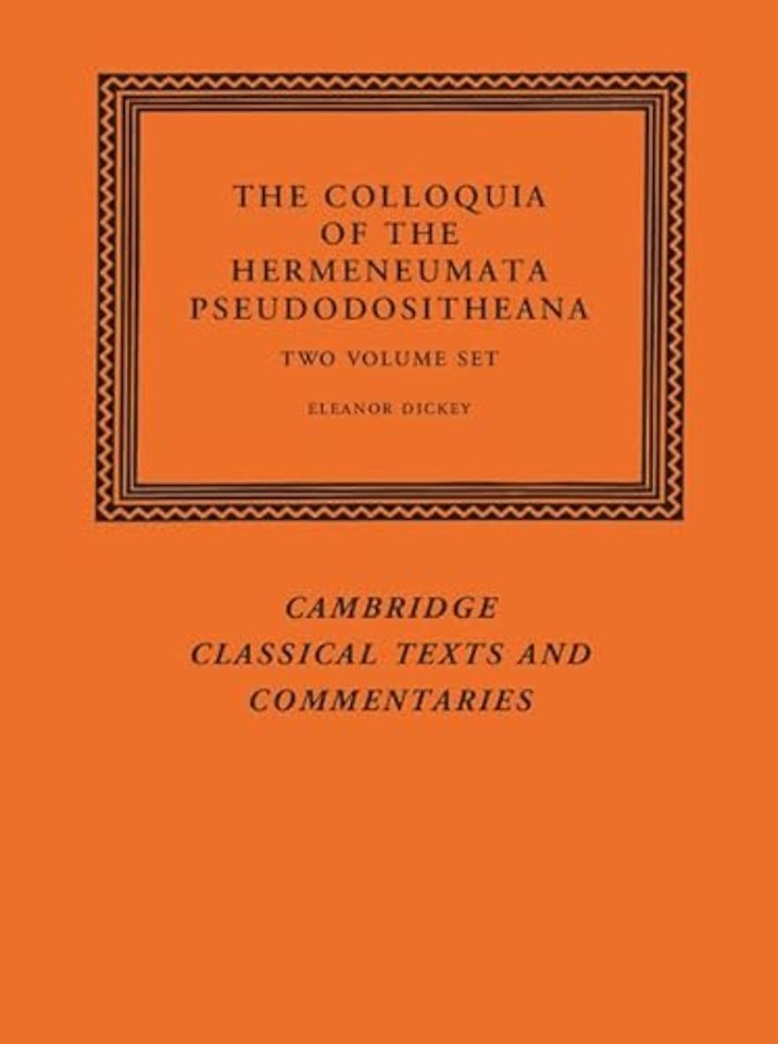 The Colloquia of the Hermeneumata Pseudodositheana 2 Volume Set