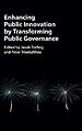 Enhancing Public Innovation by Transforming Public Governance Enhancing Public Innovation by Transforming Public Governance