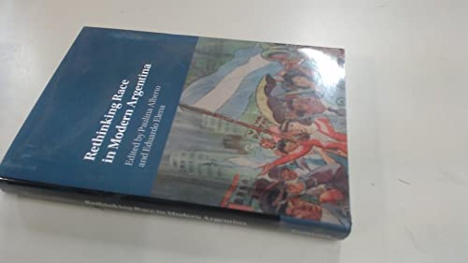 Rethinking Race in Modern Argentina