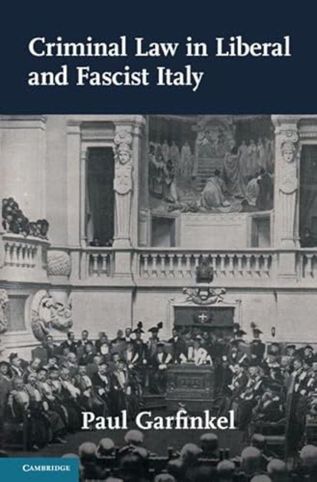 Criminal Law in Liberal and Fascist Italy