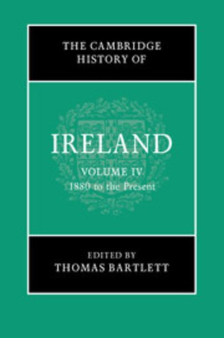 The Cambridge History of Ireland: Volume 4, 1880 to the Present
