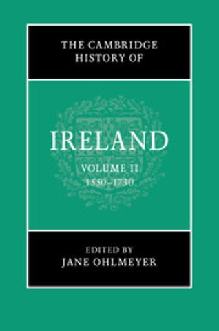 The Cambridge History of Ireland: Volume 2, 1550–1730