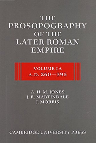 The Prosopography of the Later Roman Empire 2 Part Set: Volume 1, AD 260–395