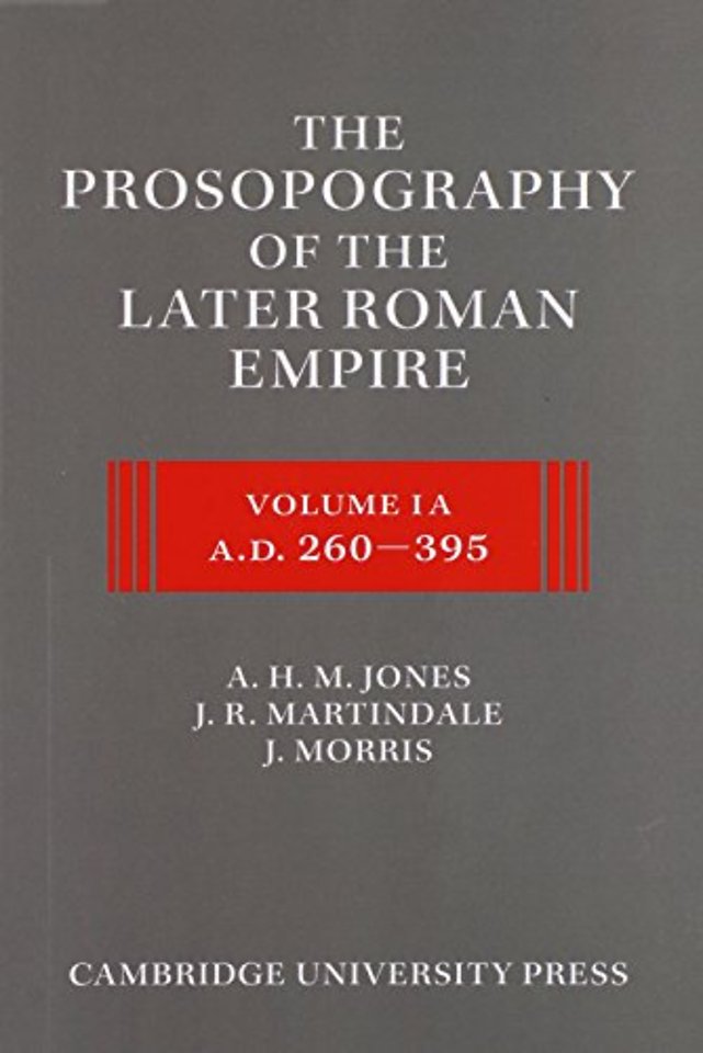 The Prosopography of the Later Roman Empire 2 Part Set: Volume 1, AD 260–395