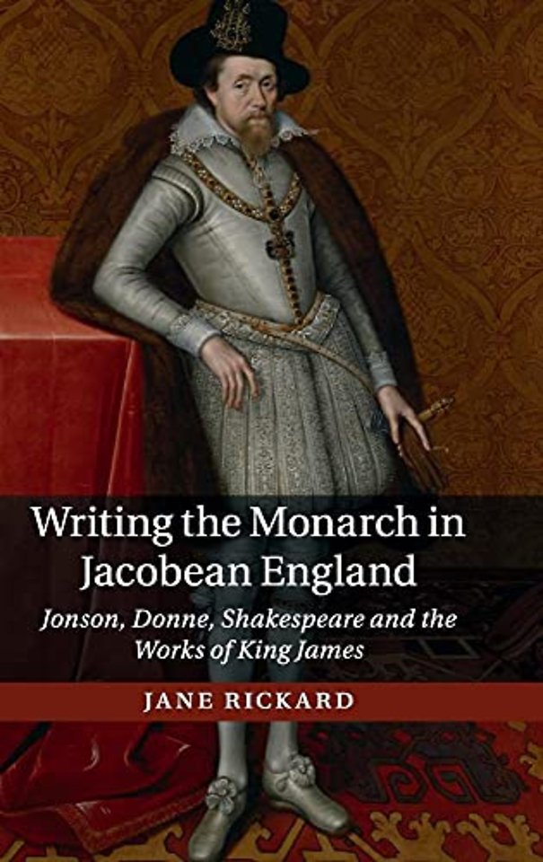 Writing the Monarch in Jacobean England