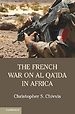The French War on Al Qa'ida in Africa The French War on Al Qa'ida in Africa