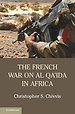 The French War on Al Qa'ida in Africa The French War on Al Qa'ida in Africa
