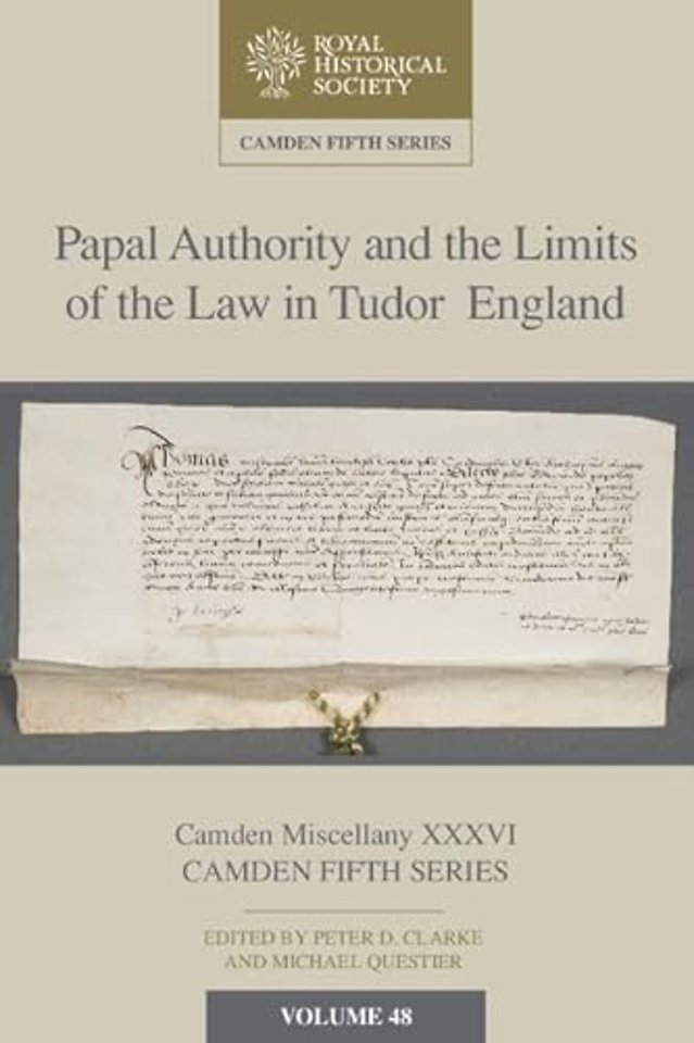 Papal Authority and the Limits of the Law in Tudor England