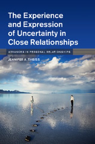 The Experience and Expression of Uncertainty in Close Relationships