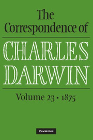 The Correspondence of Charles Darwin: Volume 23, 1875