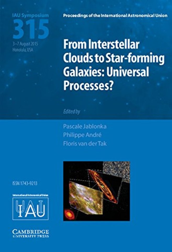 From Interstellar Clouds to Star-forming Galaxies (IAU S315)