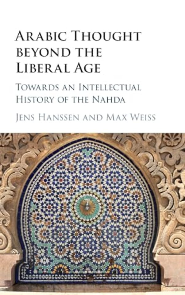 Arabic Thought beyond the Liberal Age
